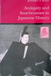 Mass, Jeffrey P. - Antiquity and Anachronism in Japanese History Mass, Jeffrey P. - Antiquity and Anachronism in Japanese History
