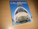 Philip Jodidio - Santiago Calatrava, 1951 architect, ingenieur, kunstenaar