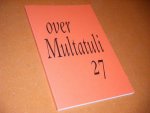 Maas, Nop; Dik van der Meulen; Olf Praamstra (red.) - Over Multatuli 27.