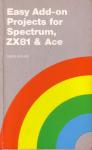 Bishop, Owen - Easy Add-on Projects for Spectrum, ZX81 & Ace