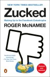 Roger McNamee - Zucked Waking Up to the Facebook Catastrophe