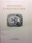 Nijland, Jan - De gecroonde landsdrucker. Landjuweel of Rederijkersspel gespeeld in de Haagsche Kamer op Donderdag 16 Junij 1983