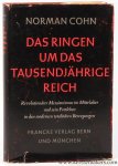 COHN, NORMAN. - Das Ringen um das Tausendjährige Reich. Revolutionärer Messianismus im Mittelalter und sein Fortleben in den modernen totalitären Bewegungen.