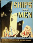 Bassett-Lowke, W.J. and G. Holland - Ships and Men An accont of the development of ships from their prehistoric origin to the present time and of the achievements and conditions of the men who have built and worked upon them.