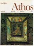 Huber, Paul - Athos - Leben - Glaube - Kunst