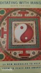  - Meditating with mandalas. 52 New Mandalas to help you grow in peace and awareness