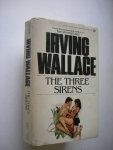 Wallace, Irving - The Three Sirens