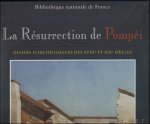 Jocelyn Bouquillard - Résurrection de Pompéi: dessins d'archéologues des XVIIIe et XIXe siècles
