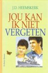 Heemskerk, J.D. - Jou kan ik niet vergeten