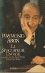 ARON, RAYMOND - Le spectateur engagé. Entretiens avec Jean-Louis Missika et Dominique Wolton