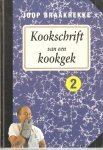 Joop Braakhekke - Kookschrift van een kookgek 2 - Joop Braakhekke
