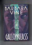 Vine Barbara (Ruth Rendell writing as) - Gallowglass