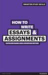 Kathleen McMillan ; Jonathan Weyers - How to Write Essays & Assignments