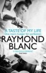 Raymond Blanc - A Taste of My Life