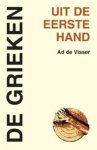 A. de Visser - Uit de eerste hand 1 -   De Grieken