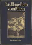 Heus-Knapp, Elly - Das blaue Buch vom Rhein. Königstein im Taunus,