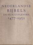 Redactie. - Nederlandse bijbels en hun uitgevers. 1477-1952.