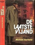 Hartland, Michael .. Vertaling Paul Heijman .. Omslagontwerp Julie Bergen - De laatste vijand .. Is een van de grootste spionageromans van de laatste jaren