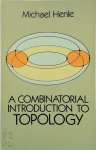 Henle, Michael - A Combinatorial Introduction to Topology