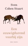 Sven Cohen Stuart - Een eeuwig durend voorbij zijn