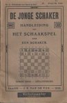  - De jonge schaker. Handleiding tot het schaakspel door een schaker