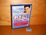 Geller, Uri. - Geestkracht. Het helend Vermogen van de Geest.