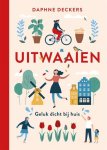 Daphne Deckers - Uitwaaien Geluk dicht bij huis