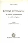 Morris Ira J.  Vertaling Louise Koopman-Thomas - Lise de Montargis  Een russische liefdesgeschiedenis uit de tijd van Napoleon