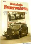 Paulitz, Udo - Historische Feuerwehren. Fahrzeuge und einsätze von 1900 bis 1970