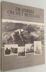 Doedens, A., e.a., - De strijd om het bestaan. Bijdragen tot de lokale geschiedenis van Nederland in de eerste helft van de negentiende eeuw
