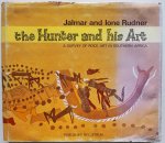 Rudner Jalmar and Ione - The Hunter and his Art A Survey of Rock Art in Southern Africa