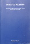 WHITE, HAYDEN, PAUL, H. J. - Masks of meaning. Existentialist humanism in Hayden White's philosophy of history.