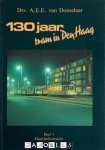 A.E.E. Van Donselaar, R.G. Klomp - 130 Jaar tram in Den Haag. Deel 1 Materieeloverzicht