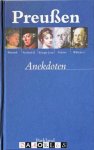  - Preussen Anekdoten von Bismarck, Friedrich II., Königin Luise, Theodor Fontane, Wilhelm