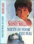 Sheldon, Sidney .. Vertaling Hans Kooijman  en Omslagontwerp : Tony Stone Images - Niets is voor eeuwig