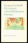 Goff, Jacques Le - De cultuur van middeleeuws Europa.