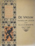 Dr. H.C.H. Moquette - De Vrouw - Huiselijk Leven