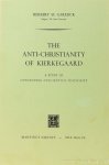 KIERKEGAARD, S., GARELICK, H.M. - The anti-christianity of Kierkegaard. A study of Concluding unscientific postscript.