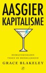 Grace Blakeley - Aasgierkapitalisme Bedrijfsmisdaden tegen de menselijkheid