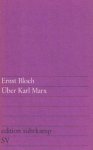 Bloch, Ernst - Über Karl Marx
