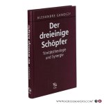 Ganoczy, Alexandre. - Der dreieinige Schöpfer. Trinitätstheologie und Synergie. Ganoczy, Alexandre. - Der dreieinige Schöpfer. Trinitätstheologie und Synergie.