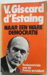 D` Estaing Giscard V - Naar een ware democratie Toekomstvisie van de Franse president