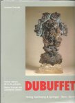 FRANZKE, Andreas - Jean Dubuffet - Petites statues de la vie precaire. Klein Statuen des unsicheren Lebens [Small statues of precarious life].