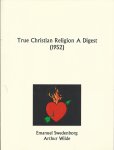 Swedenborg, Emanuel & Wilde, Arthur - True Christian Religion A Digest 1952 - POD