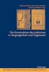 Michael, Konkel, Pontzen Alexandra und Theissen Henning: - Die Konstruktion der Jüdischen in Vergangenheit und Gegenwart (Studien zu Judentum und Christentum) :