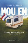 Patrick Van Gompel - Nou en Waarom de Nederlanders zo Nederlands zijn