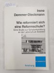 Demmer-Dieckmann, Irene: - Wie reformiert sich eine Reformschule? :