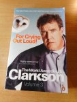Clarkson, Jeremy - For cyring out loud!