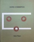 Hans Theys - Hors Commerce Hans Theys - Hors Commerce