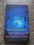 Menendez, Ana - Op Cuba was ik een Duitse herder